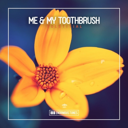 Me & My Toothbrush - Solstitial [ETR650]